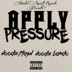 HoodieFlash - Apply Pressure (feat. Hoodie Bando)