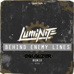 Luminite - Behind Enemy Lines (Equalizer Remix)