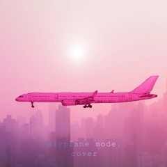 airplane mode. - cover