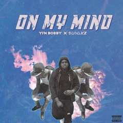 YfnBobbyy - On My Mind Ft Budda4thawin