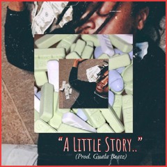 A Little Story (Prod. Guala Beatz)