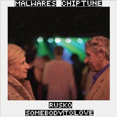 Rusko - Somebody To Love malwARE'S Chiptune Remake)