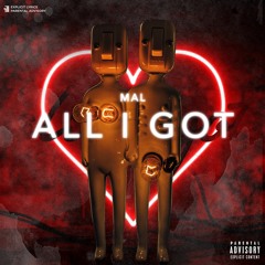 Mal - All I Got