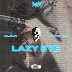 KILL JAURI X h!ghtechfanta - " Lazy Eye " ( Prod. CashMoneyAP )