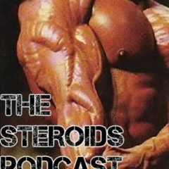 The Official Steroids Podcast Episode  1