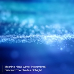 Descend The Shades Of Night Cover Instrumental
