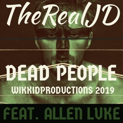 WP - The Real JD Feat Allen Luke - Dead People - Single