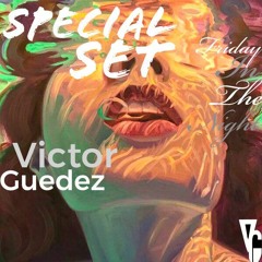 Victor Guedez - Friday In The Night (Special Set) 2k19