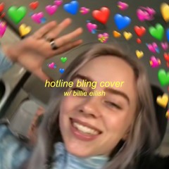 Hotline Bling cover w/ billie eilish