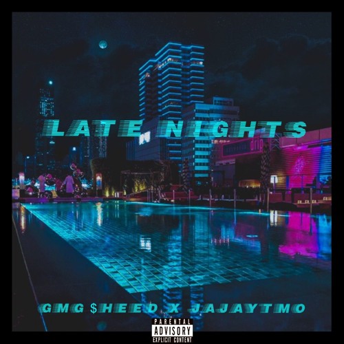Late Nights ( GMG $heed & JayJayTMO)