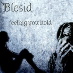 blesid - feeling you hold.mp3
