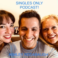 Singles Only!: Podcaster Ashley Rodabaugh (Ep. 161)
