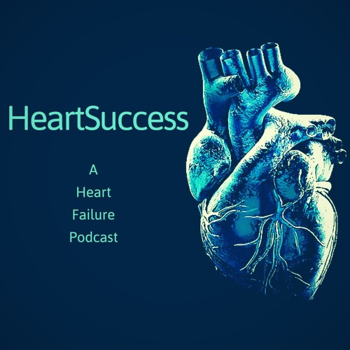 HeartSuccess- A Heart Failure Podcast