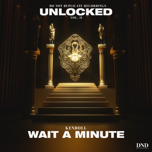 Kendoll - Wait A Minute