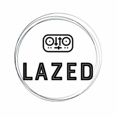 LAZED & DAZED