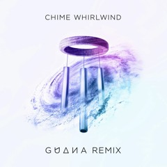 Chime - Whirlwind (GUANA Remix)
