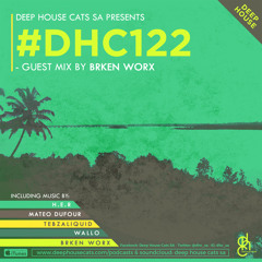 #DHC122 - Guest Mix By BRKEN Worx