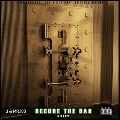 Mr.100, 3 - Secure The Bag
