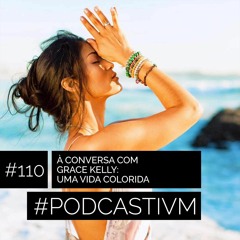 #110 À Conversa com Grace Kelly: Uma Vida Colorida