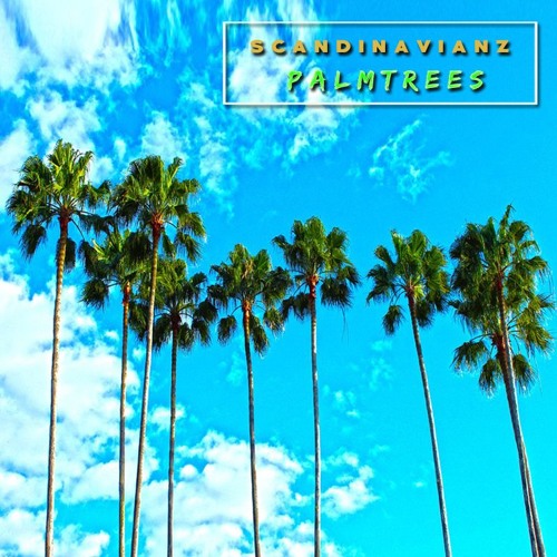 Scandinavianz - Palmtrees (Free download)  [Out on SPOTIFY]  ❤ ♫ 🎶