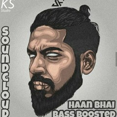 KS Studio || Haan Bhai | Fottyseven || BASS BOOSTED || USE HEADPHONE OR speaker