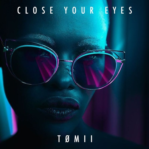 TØMII - Close Your Eyes (Original Mix)