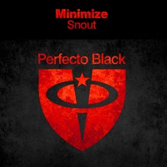 Minimize - Snout (Original Mix) [Perfecto Black Records]