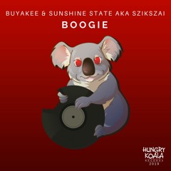 Buyakee x Sunshine State aka Szikszai - Boogie (Original Mix) [Hungry Koala Records]