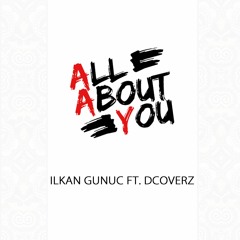 ilkan Gunuc ft. Dcoverz - its all about you