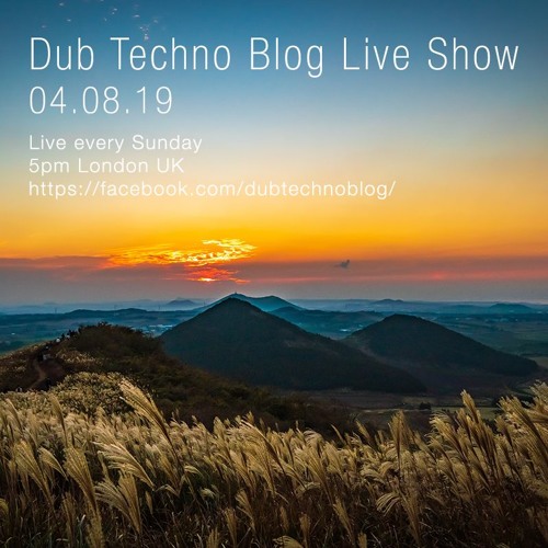 Dub Techno Blog Show 143 - 04.08.19