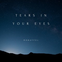 robuffel - Tears In Your Eyes