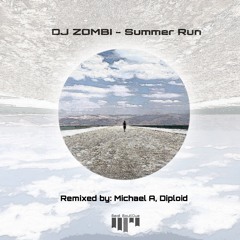 DJ Zombi - Summer Run (Michael A RMX)