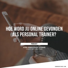 #2 Ozgur Yasar, FITsociety | Hoe klanten jou online vinden als Personal Trainer.