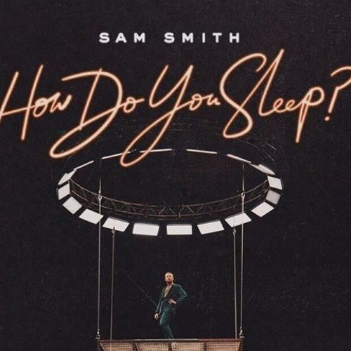 Sam smith how do you sleep?