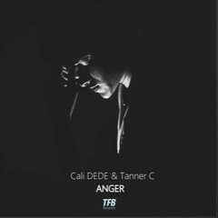 Cali DEDE & Tanner C - Anger