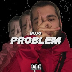 Bujo - Problem