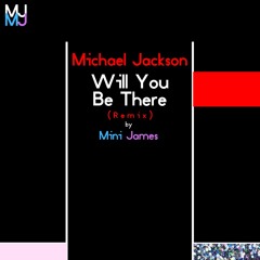 Will You Be There - Michael Jackson (REMIX)