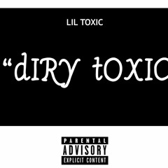 Lil Toxic - Dirty Toxic [PROD. MYSTXRY] (offical music audio)