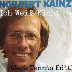 Norbert Kainz - Ich Weiß Nicht (Jack Tennis Edit)