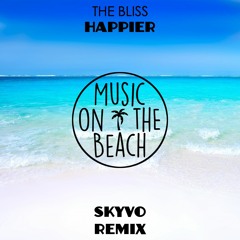 The Bliss - Happier (Skyvo Remix)