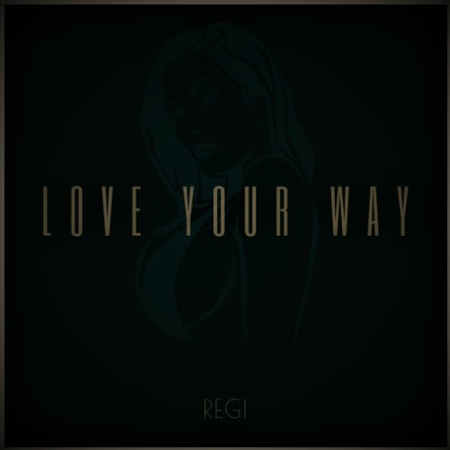 REGI - I love your way(Prod By TMD)