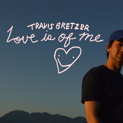Travis Bretzer - Love Is of Me (Single)