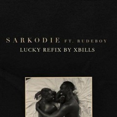 Sarkodie Ft. RudeBoy Lucky Refix By Xbills