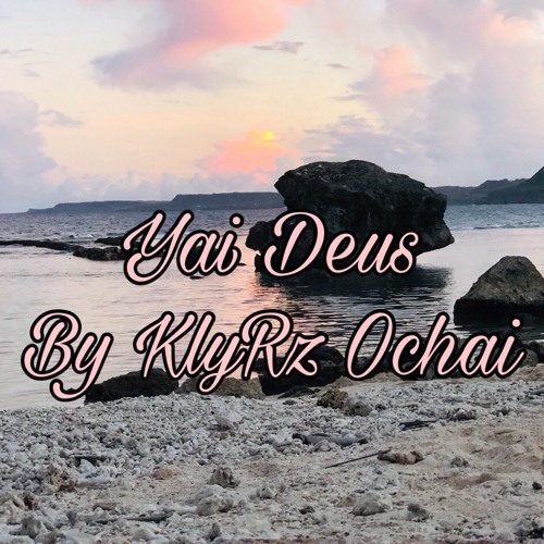 Yai Deus by KlyRz Ochai