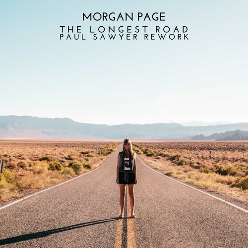 Stream Morgan Page The Longest Road Paul Sawyer Remix Free Download By Paul Sawyer Listen Online For Free On Soundcloud