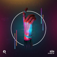 BÔN - GIVING UP