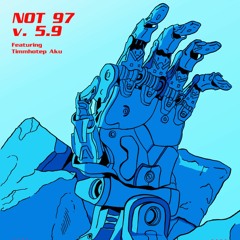 NOT 97 Season Five — Episode Nine (Feat. Timmhotep Aku)