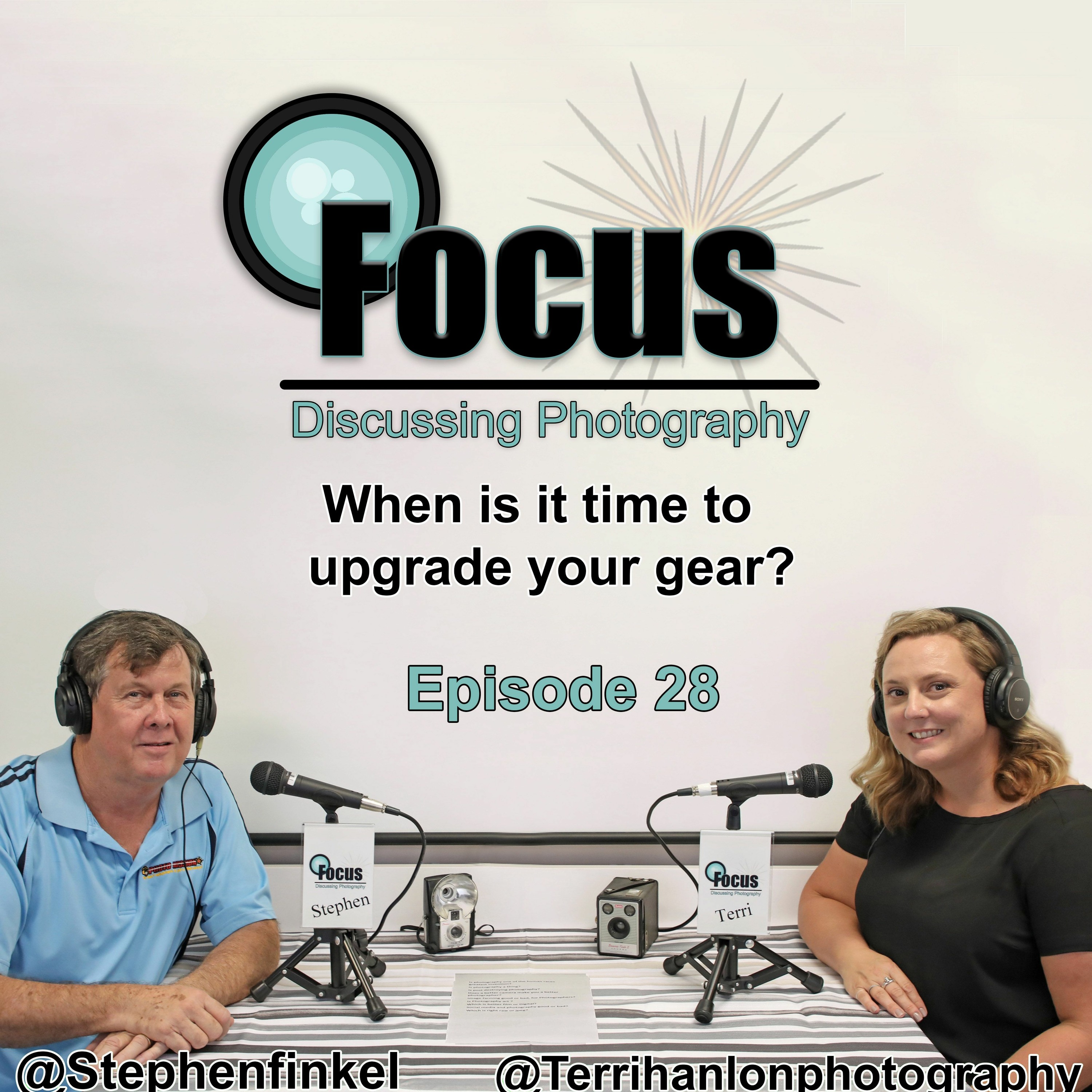 Focus: Photography Podcast with Stephen & Terri ,When is it time to upgrade your gear. episode artwork