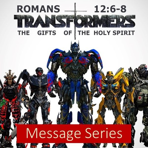Stream Transformers, The Spiritual Gifts by Pastor Chris Mullis