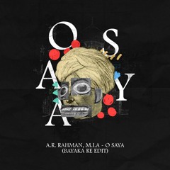 FREE DL : A.R. Rahman, M.I.A - O SAYA (Bayaka Re Edit)